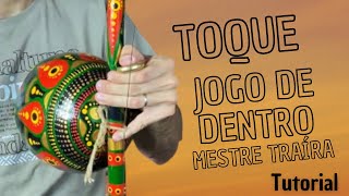 Como tocar Berimbau Tutorial do Toque Jogo de Dentro  Mestre Traíra [upl. by Viridi]