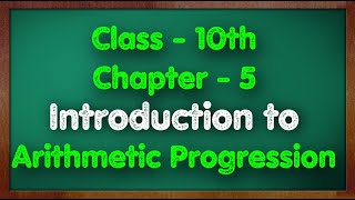 Class  10 Chapter 5 Introduction to Arithemetic Progression [upl. by Mercier]