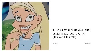 El episodio final de Dientes de lata Braceface [upl. by Hoover]