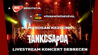 TANKCSAPDA – Livestream Koncert Debrecen 20200320 [upl. by Nirrak]