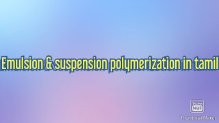 Emulsion amp suspension polymerization in tamil [upl. by Atte]