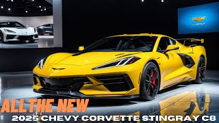 “First Look The Stunning 2025 Chevy Corvette Stingray C8 Unveiled” [upl. by Inohs]