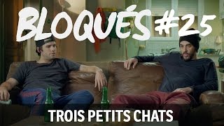 Bloqués 25  Trois petits chats [upl. by Akenit750]