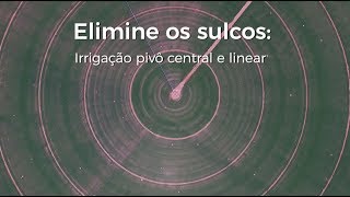 Elimine os sulcos Irrigação pivô central e linear [upl. by Eidac]