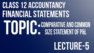 Financial Statements Class 12 Accountancy Comparative and Common size Balance Sheet Lecture 5 [upl. by Ymerej791]