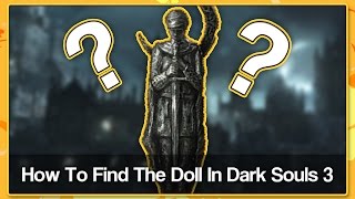 How To Find The Doll In Dark Souls 3 Small Doll Location  Dark Souls 3 [upl. by Liw]