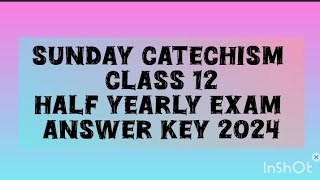 catechism class 12 half yearly exam 2024 [upl. by Haldes]