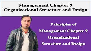 Management Chapter 9 Organizational Structure and Design [upl. by Einahc]