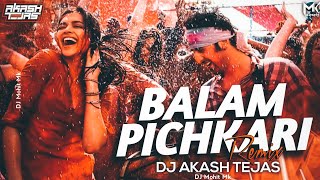 Balam Pichkari Remix 2023  Holi Special Remix  DJAkashTejas  Holi Remix Songs  DJ Mohit Mk [upl. by Gerhan432]