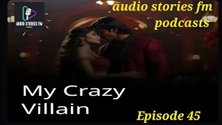 My Crazy Villain My Billionaire Hero Episode 45 pocketfm hindi podcasts hindi kahaninovel [upl. by Narib]