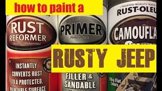 How to paint a RUSTY JEEP  Great Stuff Bondo and Rustoleum for the win [upl. by Lebbie366]