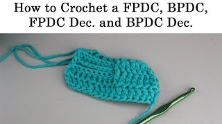 How to Crochet a FPDC BPDC FPDC Dec and BPDC Dec [upl. by Mcneely463]