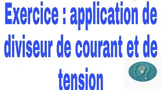 Exercice  application de diviseur de tension et diviseur de courant [upl. by Gnov]