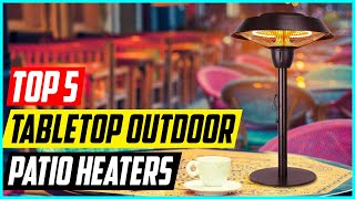 Best Tabletop Outdoor Patio Heaters Top 5 Picks [upl. by Allenaj]