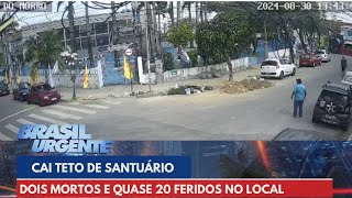 Teto de santuário em Recife desaba e deixa mortos e feridos  Brasil Urgente [upl. by Xad]