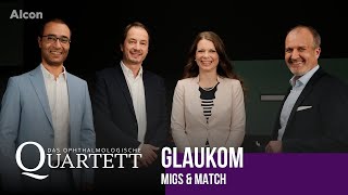 MIGS amp MATCH – Glaukom – Das Ophthalmologische Quartett  Folge 10 [upl. by Bathelda]