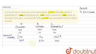 A B and C start a business each investing Rs 20000 After 5 months A withdraws Rs 5000 B wi [upl. by Walden]