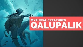 The Qalupalik  Mythical Creatures Bestiary [upl. by Ahsieit]