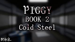 Official Piggy Book 2 Soundtrack  Chapter 11 quotCold Steelquot [upl. by Ringo]