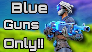 Fortnite But I can Only use BLUE WEAPONS  Rage Quit [upl. by Annahgiel]