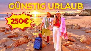 GÜNSTIG URLAUB MACHEN  eine Woche für 250 €  so sparst Du GELD beim Reisen  Alle Tipps und Kosten [upl. by Ainerbas]