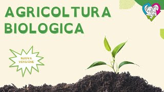 Agricoltura biologica  nuova versione [upl. by Broderic]