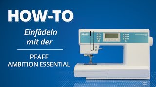 EinfädelTutorial Pfaff Ambition Essential [upl. by Hadeehsar]