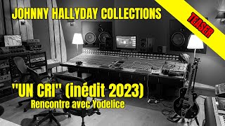 JOHNNY HALLYDAY  UN CRI inédit 2023 TEASER Yodelice  Warner [upl. by Islaen]