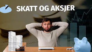 AKSJER og SKATT  Hvordan Fungerer det egentlig Beregning Utfylling og besparelser [upl. by Anibur]