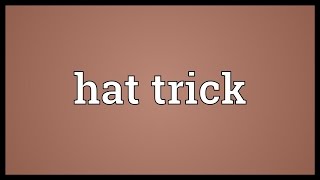 Hat trick Meaning [upl. by Novy]