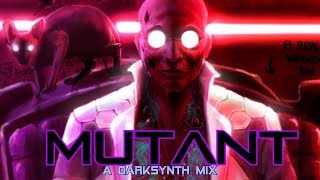 Mutant  A Darksynth Mix [upl. by Sitarski937]