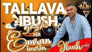 Ibush Gashi  Tallava Per Emran Imeri Official Audio 2024 [upl. by Messing]