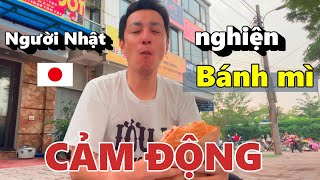 【Bánh mì việt nam là số 1 thế giới】Người nhật cực kỳ cảm động sau khi ăn bánh mì [upl. by Akkin490]