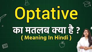 Optative meaning in hindi  Optative ka matlab kya hota hai  Word meaning [upl. by Yrrej]