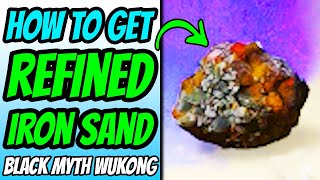 How To Get Refined Iron Sand  Black Myth Wukong [upl. by Ahker903]