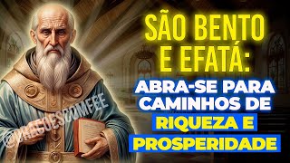 💰 São Bento e Effatá O Segredo para Prosperidade e Abundância Revelado 🌟 [upl. by Etnomaj]