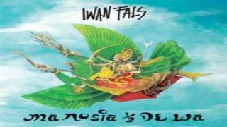 Full Album Iwan Fals MANUSIA SETENGAH DEWA 2004 [upl. by Chaves404]