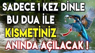 SADECE 1 KEZ DİNLE BU DUA İLE KISMETİNİZ ANINDA AÇILACAK [upl. by Annazus]