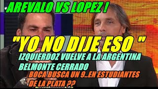 AREVALO VS LOPEZ POR IZQUIERDOZ BOCA BELMONTE CERRADO BUSCAN UN 9 CON EXPERIENCIA [upl. by Flor]