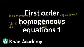 First order homogenous equations  First order differential equations  Khan Academy [upl. by Lynnell]