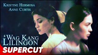 Wag Kang Lilingon  Anne Curtis Kristine Hermosa  Supercut [upl. by Sylvester]