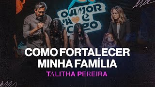 Como fortalecer minha família  Talitha Pereira [upl. by Cleve949]