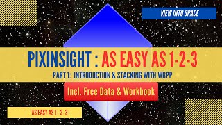 PIXINSIGHT  AS EASY AS 123  Part 1  Introduction amp Stacking with WBPP [upl. by Sitruk316]