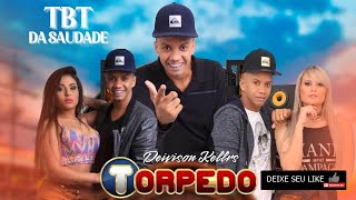 Deivison Kellrs Banda Torpedo  TBT da Saudade  Músicas de maior Sucesso [upl. by Aerdnahs]