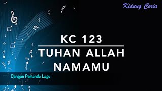 KC 123 Tuhan Allah NamaMu Grosser Gott wir loben dich  Dengan Pemandu Lagu  Kidung Ceria [upl. by Leahci23]