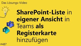 Das Lösungsvideo 487 SharePointListe in eigener Ansicht in Teams als Registerkarte hinzufügen [upl. by Livvy409]