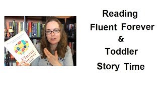 Chatting About Fluent Forever the book  Toddler Storytime [upl. by Sidwel]