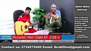 RUGANO RWI CAMA BY JOSE K GUEST MWENE NAIKURU [upl. by Anirpas]