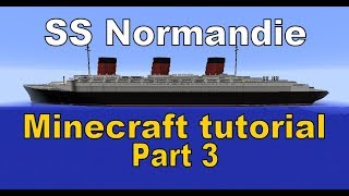 Minecraft SS Normandie Tutorial Part 3 [upl. by Messere]