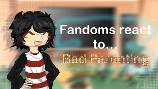 ✧ Fandoms react to    BAD PARENTING ✧ 18 ✧ 2X  SHORT ✧ xilstar ✧ [upl. by Friedland]